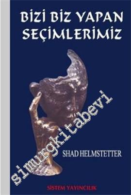 Bizi Biz Yapan Seçimlerimiz -        2007
