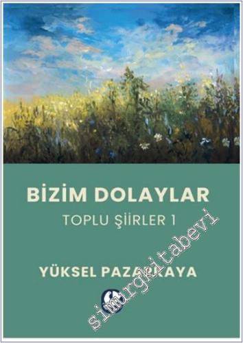 Bizim Dolaylar : Toplu Şiirler 1 -        2025