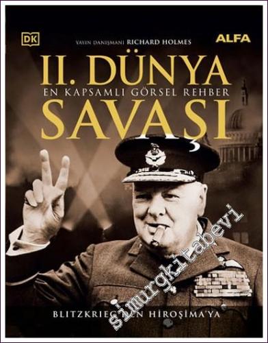 Blitzkrieg'den Hiroşima'ya II. Dünya Savaşı - En Kapsamlı Görsel Rehber CİLTLİ -        2022