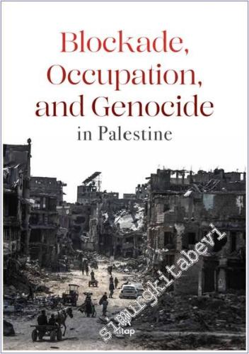 Blockade Occupation and Genocide in Palestine - 2026