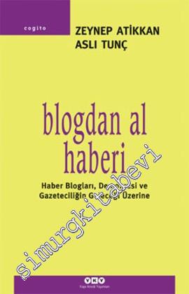 Blogdan Al Haberi: Haber Blogları, Demokrasi ve Gazeteciliğin Geleceği Üzerine -