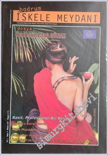 Bodrum İskele Meydanı - Aylık Kültür Sanat Fikir Dergisi Dosya: İradenin Zaafı Günah - Sayı: 9    Yıl: 1  Nisan 2007