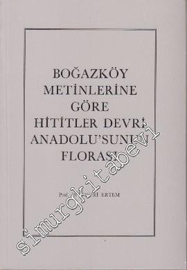 Boğazköy Metinlerine Göre Hititler Devri Anadolu'sunun Florası -        1987