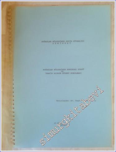 Boğazlar Bölgesinde Hukuksal Statü ve Trafik Ayırım Düzeni Kurulması : Boğazlar Bölgesinde Seyir Güvenliği Semineri -        1993