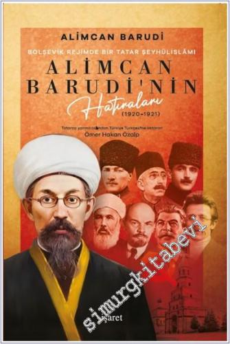 Bolşevik Rejimde Bir Tatar Şeyhülislamı Alimcan Barudi'nin Hatıraları (1920-1921) -        2024