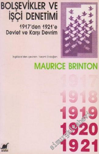 Bolşevikler ve İşçi Denetimi: 1917'den 1921'e Devlet ve Karşı Devrim -