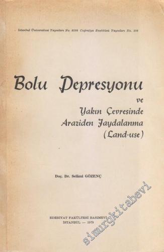 Bolu Depresyonu ve Yakın Çevresinde Araziden Faydalanma ( Land - Use )