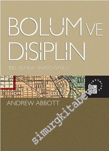 Bölüm ve Disiplin: 100. Yılında Sikago Okulu -        2014