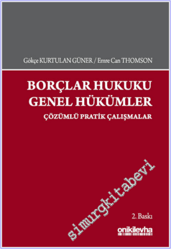 Borçlar Hukuku Genel Hükümler : Çözümlü Pratik Çalışmala -