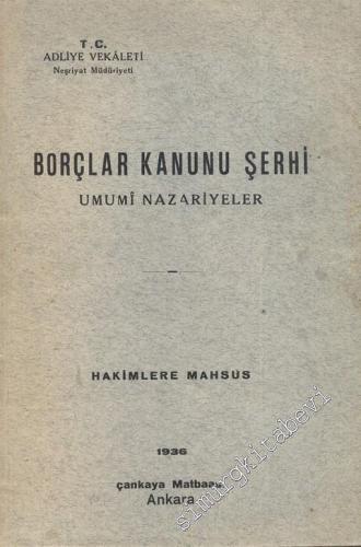 Borçlar Kanunu Şerhi - Umumi Nazariyeler: Hakimlere Mahsus -