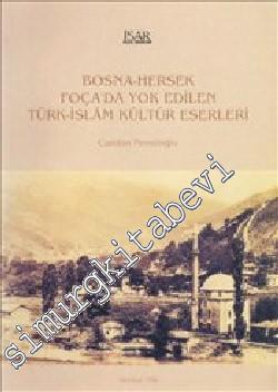 Bosna Hersek Foça'da Yok Edilen Türk - İslam Kültür Eserleri -        1996