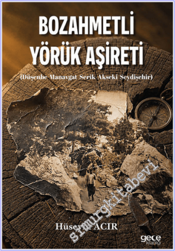 Bozahmetli Yörük Aşireti : Düşenbe Manavgat Serik Akseki Seydişehir -