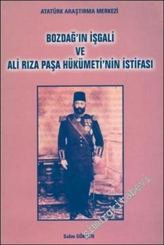 Bozdağ'ın İşgali ve Ali Rıza Paşa Hükümeti'nin İstifası