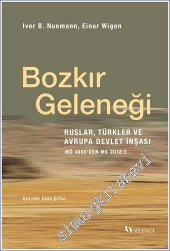 Bozkır Geleneği - Ruslar Türkler ve Avrupa Devlet İnşası: MÖ 4000'den MS 2018'e -        2023