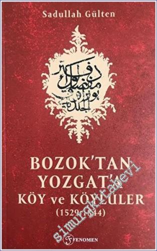 Bozok'tan Yozgat'a Köy ve Köylüler 1529 - 1844 - 2023