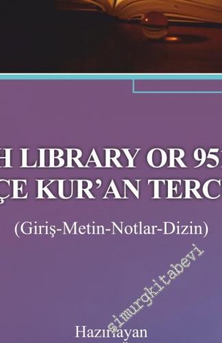 British Library or 9515'teki Türkçe Kur'an Tercümesi (Giriş - Metin - Notlar - Dizin) -