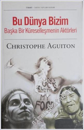 Bu Dünya Bizim: Başka Bir Küreselleşmenin Aktörleri -        2003