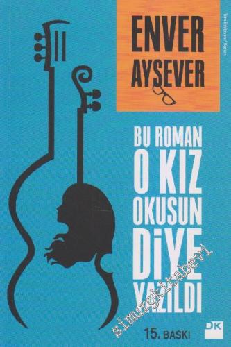 Bu Roman O Kız Okusun Diye Yazıldı -        2014