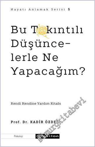 Bu Takıntılı Düşüncelerle Ne Yapacağım -        2023
