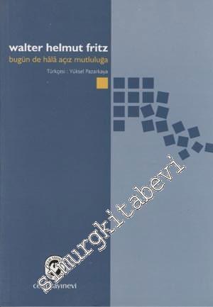 Bugün De Hala Açız Mutluluğa -