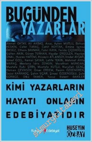Bugünden Yazarlar : Kimi Yazarın Hayatı Onların Edebiyatıdır -        2025
