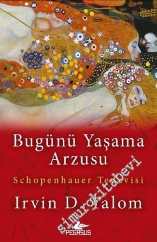 Bugünü Yaşama Arzusu: Schopenhauer Tedavisi -        2017