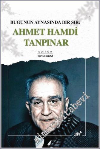 Bugünün Aynasında Bir Sır: Ahmet Hamdi Tanpınar - 2024