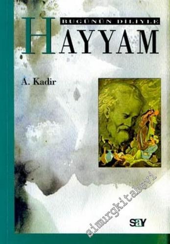 Bugünün Diliyle Hayyam -        2010