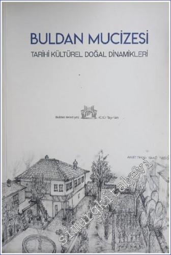 Buldan Mucizesi : Tarihi Kültürel Doğal Dinamikleri - 2021