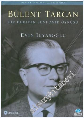 Bülent Tarcan: Bir Hekimin Senfonik Öyküsü - CD İLAVELİ