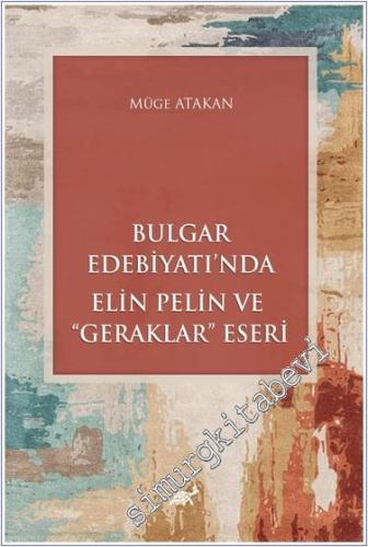 Bulgar Edebiyatı'nda Elin Pelin ve “Geraklar” Eseri -        2024