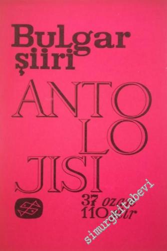 Bulgar Şiiri Antolojisi: 37 Ozan 110 Şiir -        1971