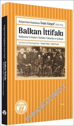 Bulgaristan Başbakanı İvan Geşof (1849 - 1924): Balkan İttifakı - Balk