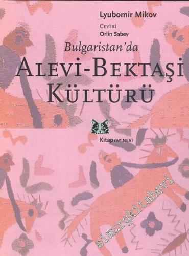 Bulgaristan'da Alevi - Bektaşi Kültürü -