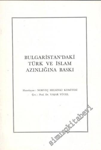 Bulgaristan'daki Türk İslam Azınlığına Baskı -