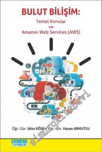 Bulut Bilişim: Temel Konular ve Amazon Web Services AWS
