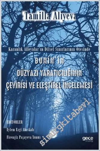 Bunin'in Düzyazı Yaratıcılığının Çevirisi ve Eleştirel İncelemesi - Karanlık Alleyalar'ın Dilsel Sınırlarının Ötesinde -        2025