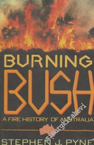 Burning Bush: A Fire History Of Australia -