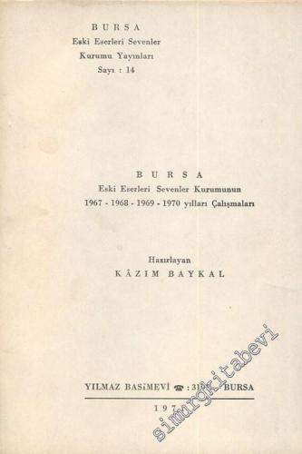 Bursa: Eski Eserleri Sevenler Kurumunun 1967 - 1968 - 1969 - 1970 Yıll