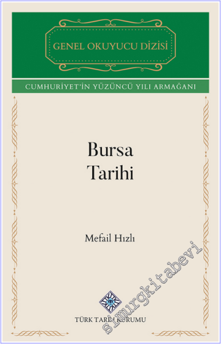Bursa Tarihi : Cumhuriyet'in Yüzüncü Yılı Armağanı - 2025