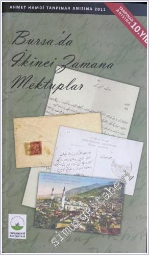 Bursa'da İkinci Zamana Mektuplar: Ahmet Hamdi Tanpınar Anısına 2011 -        2011