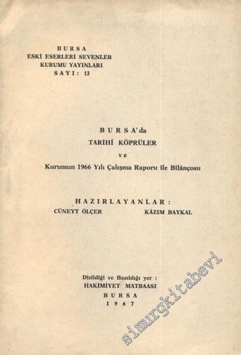 Bursa'da Tarihi Köprüler ve Kurumun 1966 Yılı Çalışma Raporu ile Bilan
