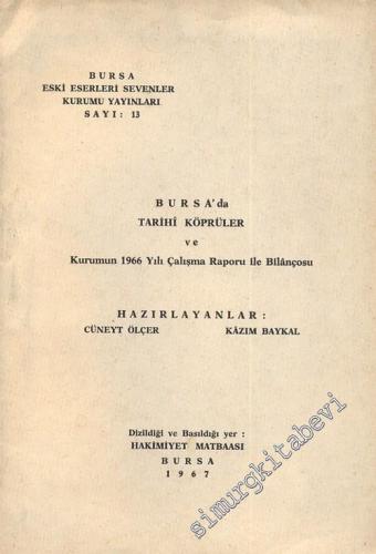 Bursa'da Tarihi Köprüler ve Kurumun 1966 Yılı Çalışma Raporu ile Bilançosu -        1967
