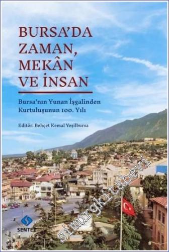 Bursa'da Zaman, Mekan ve İnsan : Bursa'nın Yunan İşgalinden Kurtuluşunun 100. Yılı -        2022