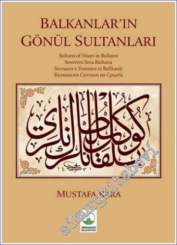 Bursa'nın ve Balkanlar'ın Gönül Sultanları = Sultans of Heart in Bursa