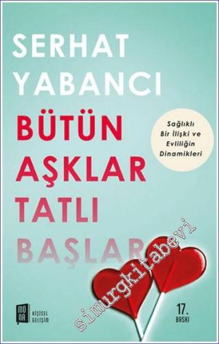 Bütün Aşklar Tatlı Başlar: Sağlıklı Bir İlişki ve Evliliğin Dinamikleri -        2024