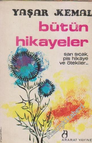 Bütün Hikâyeler: Teneke, Sarı Sıcak, Pis Hikâye ve Ötekiler -        1967