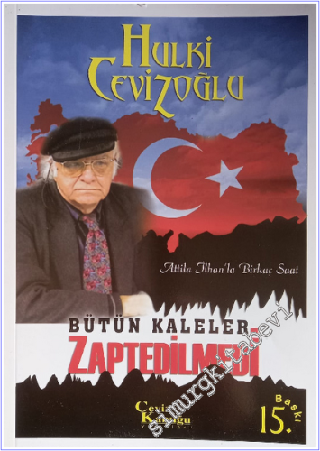 Bütün Kaleler Zaptedilmedi: Attila İlhan'la Birkaç Saat