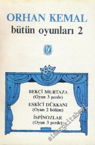 Bütün Oyunlar 2: Bekçi Murtaza / Eskici Dükkanı / İspinozlar -