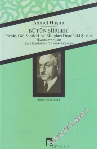Bütün Şiirleri: Piyale, Göl Saatleri, Diğer Şiirleri -        2016